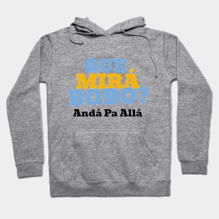 Que Mirá Bobo, Andá Pa Allá Argentina Worldcup 2022 Hoodie